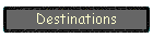 Destinations